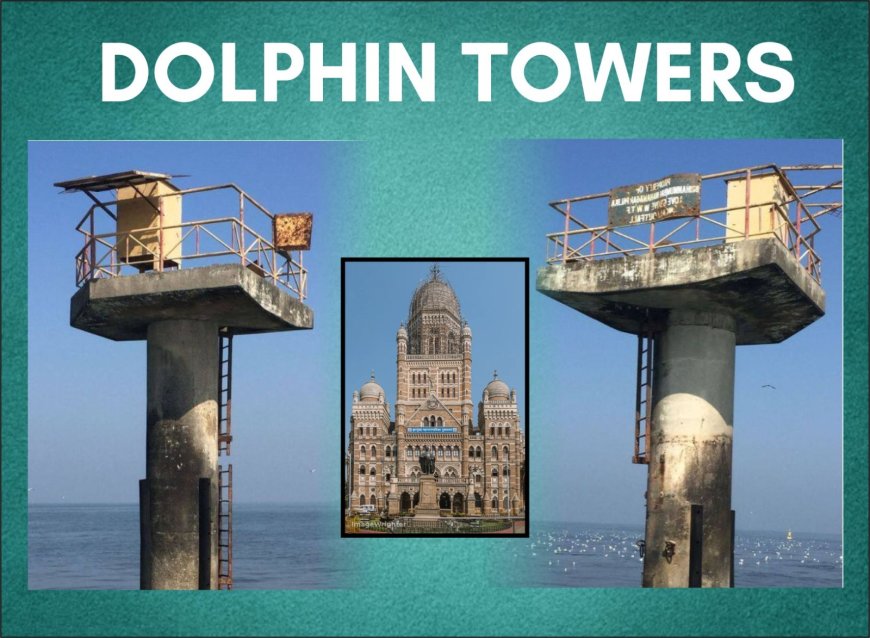 BMC set to refurbish two Worli watchtowers - Dolphin towers