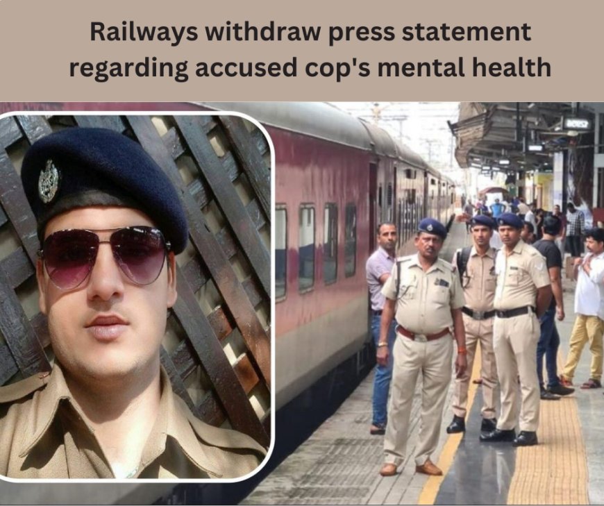 Railways withdraw press statement regarding accused cop's mental health